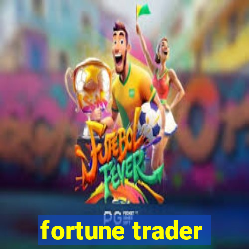 fortune trader